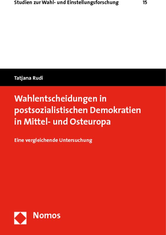 Wahlentscheidungen in postsozialistischen Demokratien in Mittel- und Osteuropa