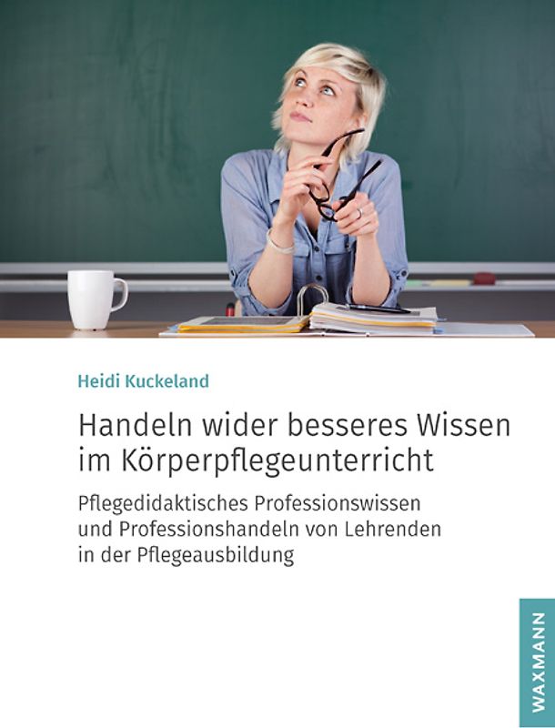 Handeln wider besseres Wissen im Körperpflegeunterricht