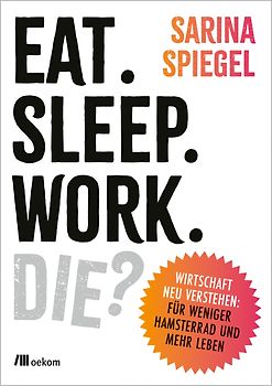 Eat. Sleep. Work. Die?