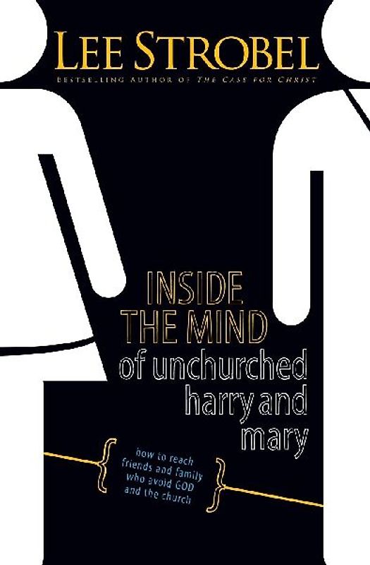 Inside the Mind of Unchurched Harry and Mary