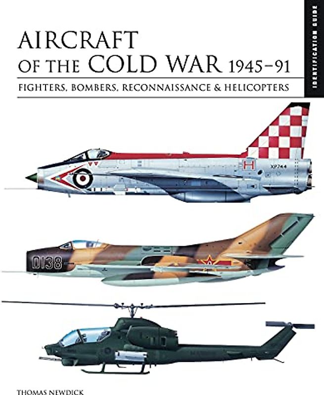 Aircraft of the Cold War 1945-1991