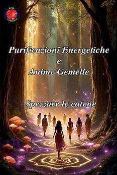 Purificazioni Energetiche e Anime Gemelle