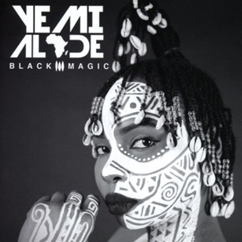 Alade,Yemi - Black Magic (Deluxe Version)
