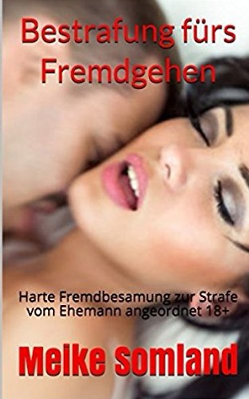 Bestrafung fürs Fremdgehen: Harte Fremdbesamung zur Strafe vom Ehemann angeordnet 18+