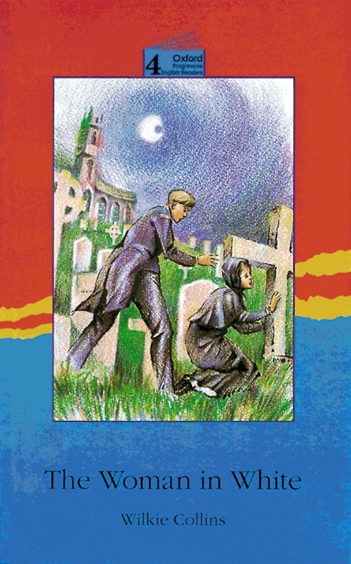 Oxford Progressive English Readers / 9. Schuljahr, Stufe 3 - The Woman in White