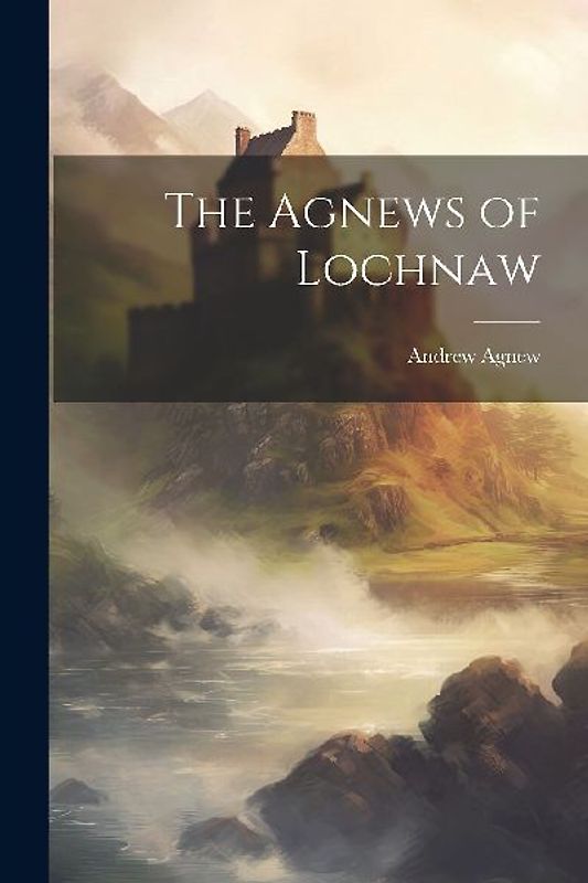 The Agnews of Lochnaw