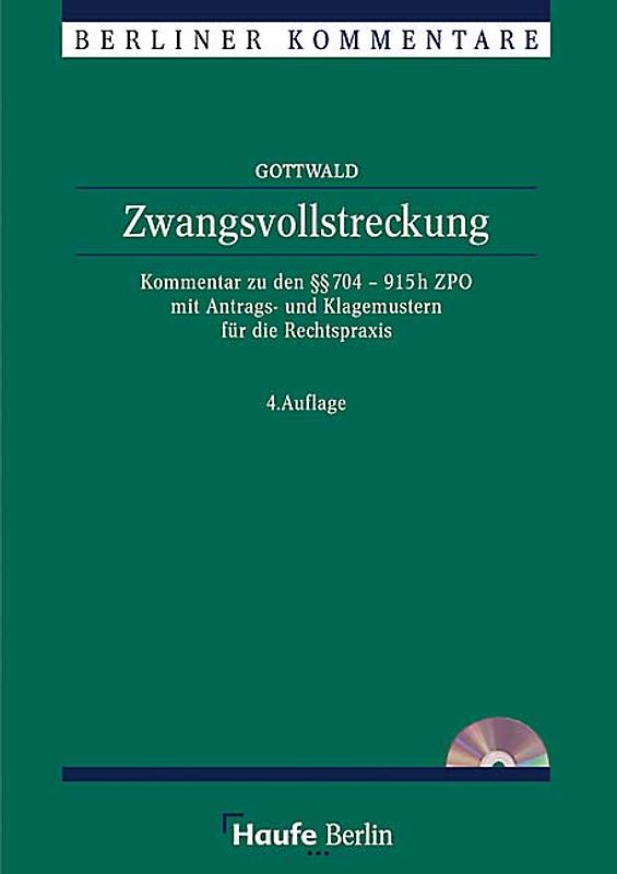 Zwangsvollstreckung, Kommentar. Kommentierung der §§704-915h ZPO mit Antrags- und Klagemustern für die Rechtspraxis