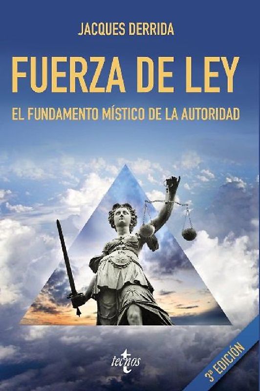 Fuerza de ley : el "fundamento místico de la autoridad"