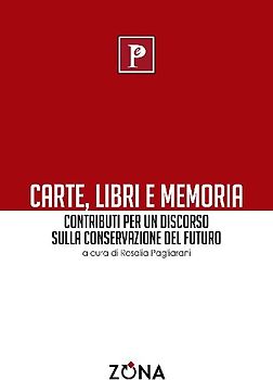 Carte, libri e memoria. Contributi per un discorso sulla conservazione del futuro