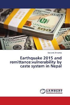 Earthquake 2015 and remittance:vulnerability by caste system in Nepal