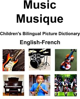 English-French Music / Musique Children’s Bilingual Picture Dictionary