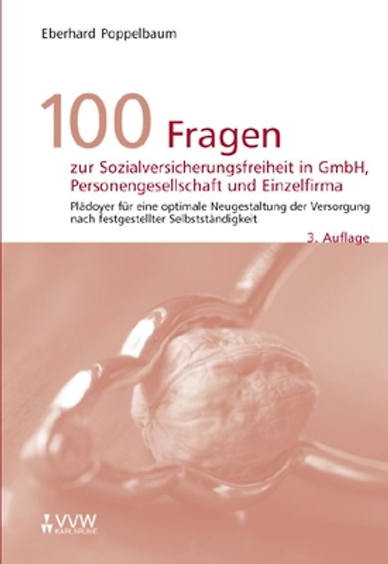 100 Fragen zur Sozialversicherungsfreiheit in GmbH, Personengesellschaft und Einzelfirma