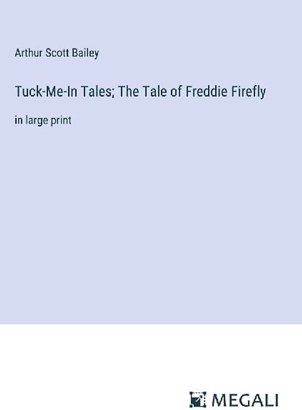 Tuck-Me-In Tales; The Tale of Freddie Firefly
