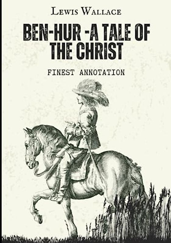 Ben-Hur -A Tale of the Christ (Finest Annotation)