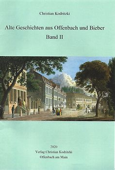 Alte Geschichten aus Offenbach und Bieber. Band II