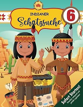 Schatzsuche Schnitzeljagd Kindergeburtstag Indianer ab 6 Jahren: Waki, Nuvo und der gestohlene Schatz - begebt euch mit den beiden Indianern auf ein spannendes Abenteuer! (Bravo Schatzsuche)