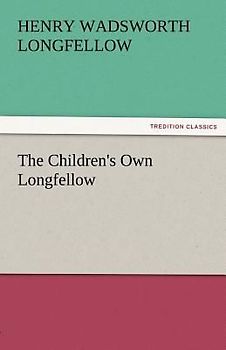 The Children's Own Longfellow