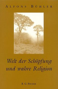 Welt der Schöpfung und wahre Religion