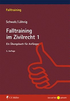 Falltraining im Zivilrecht 1. Ein Übungsbuch für Anfänger