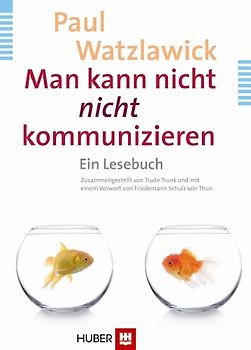 Man kann nicht nicht kommunizieren