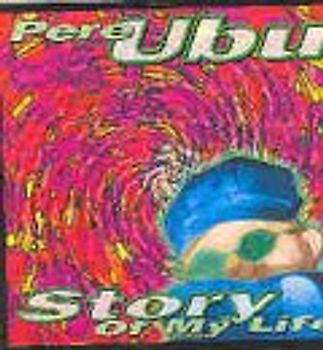 Pere Ubu - The Story of My Life