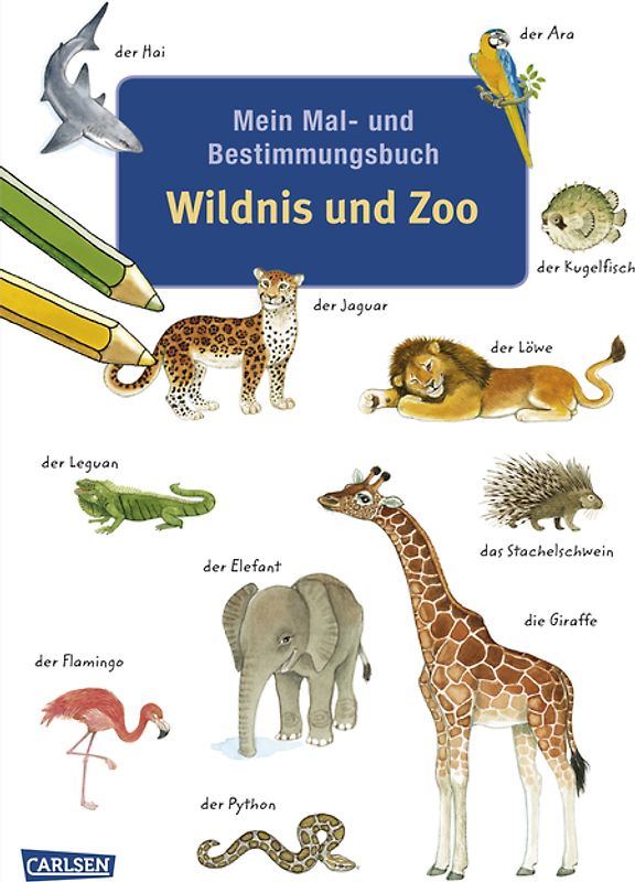 Mein Mal- und Bestimmungsbuch - Wildnis und Zoo