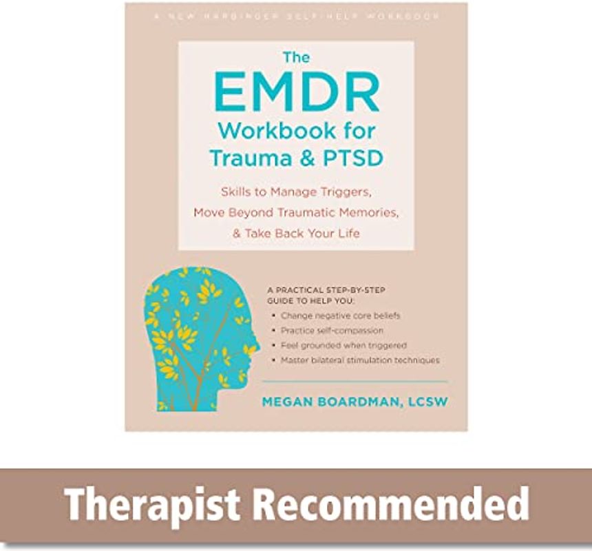The EMDR Workbook for Trauma and Ptsd