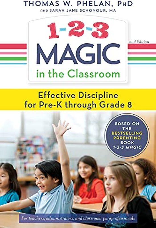 1-2-3 Magic in the Classroom: Effective Discipline for Pre-K through Grade 8