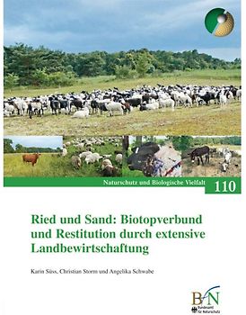 Ried und Sand. Biotopverbund und Restitution durch extensive Landbewirtschaftung