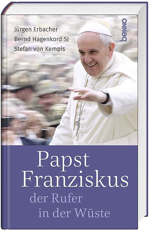 Papst Franziskus, der Rufer in der Wüste