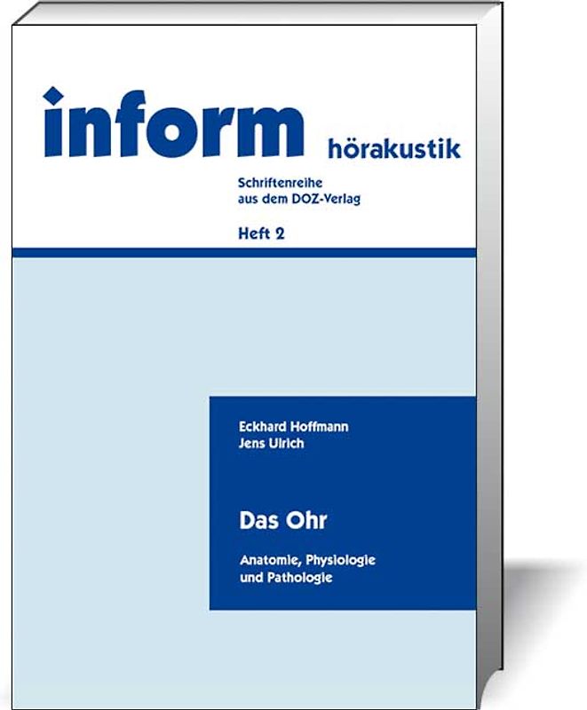 Das Ohr: Anatomie, Physiologie und Pathologie