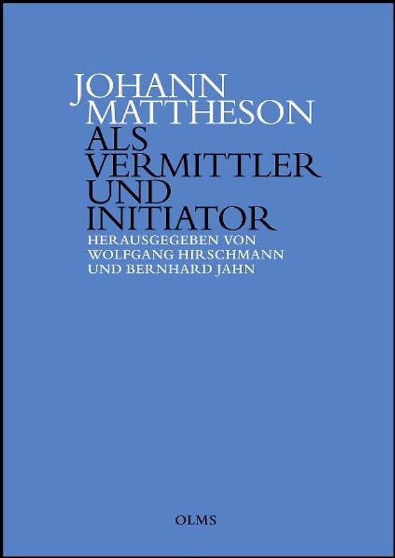 Johann Mattheson als Vermittler und Initiator