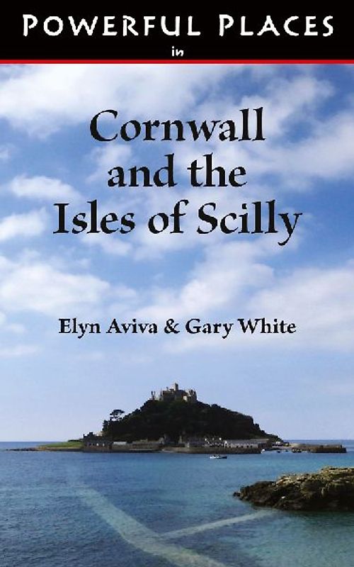 Powerful Places in Cornwall and the Isles of Scilly