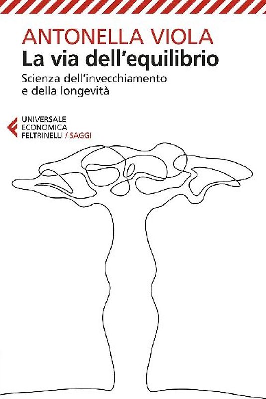 La via dell'equilibrio. Scienza dell'invecchiamento e della longevità