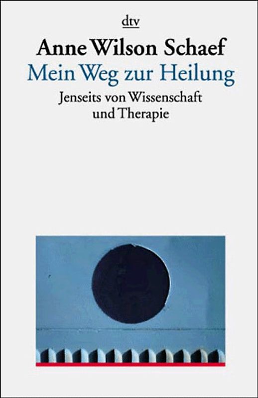 Mein Weg zur Heilung. Jenseits von Wissenschaft und Therapie