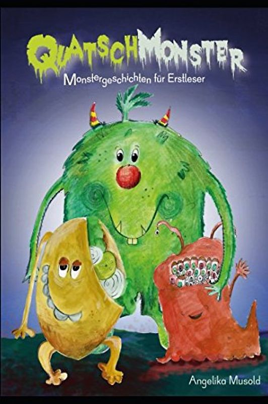 Quatschmonster - Monstergeschichten für Erstleser