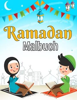 Ramadan Malbuch: 50+ Einfache Islamische Malvorlagen Für Muslimische Kinder, Ein Kinder-Aktivitätsbuch, Um Sie an Den Ramadan Zu Erinnern