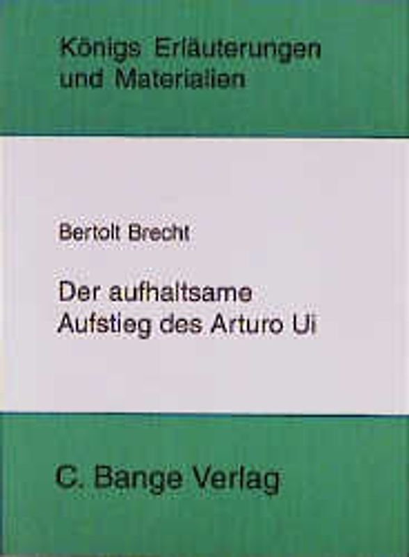 Der aufhaltsame Aufstieg des Arturo Ui von Bertolt Brecht.