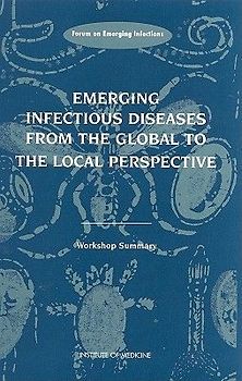 Emerging Infectious Diseases from the Global to the Local Perspective