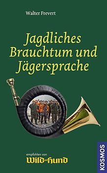 Jagdliches Brauchtum und Jägersprache