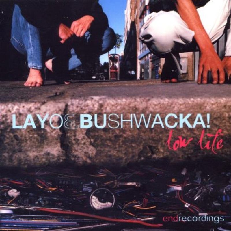 Layo & Bushwacka! - Low Life