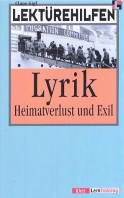 Lektürehilfen Lyrik - Heimatverlust und Exil