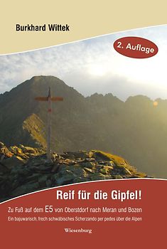 Reif für die Gipfel! Zu Fuß auf dem E5: Von Oberstdorf nach Meran und Bozen
