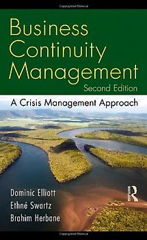 Business Continuity Management: A Crisis Management Approach - Dominic Elliot