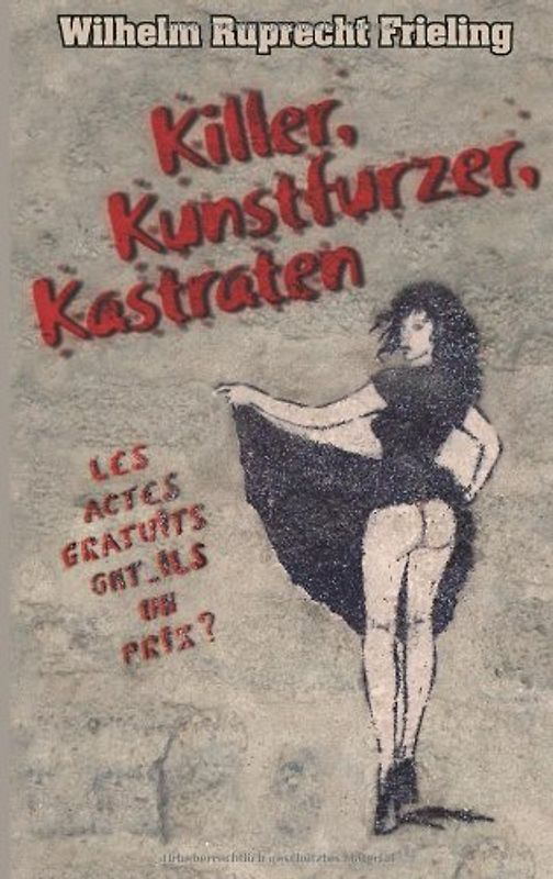 Killer, Kunstfurzer, Kastraten: Reportagen über ungewöhnliche Schicksale