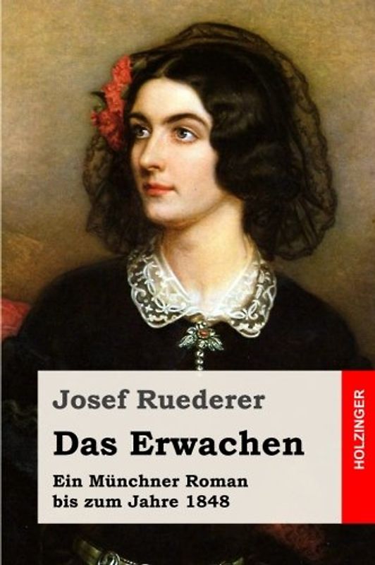 Das Erwachen: Ein Münchner Roman bis zum Jahre 1848