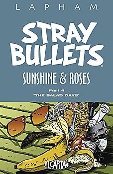 Stray Bullets: Sunshine & Roses Volume 4: The Salad Days (Stray Bullets: Sunshine and Roses)