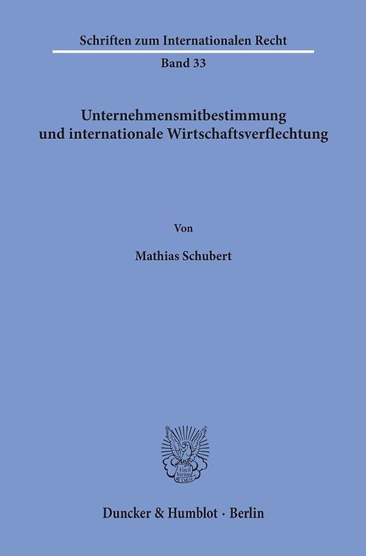 Unternehmensmitbestimmung und internationale Wirtschaftsverflechtung.