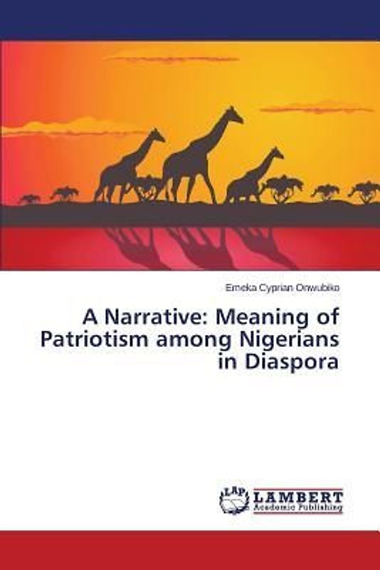 A Narrative: Meaning of Patriotism among Nigerians in Diaspora