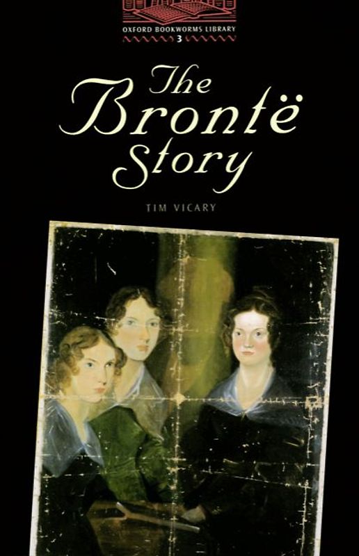 Oxford Bookworms Library / 8. Schuljahr, Stufe 2 - The Brontë Story